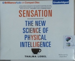 Sensation - The New Science of Physical Intelligence written by Thalma Lobel performed by Joyce Bean on CD (Unabridged)